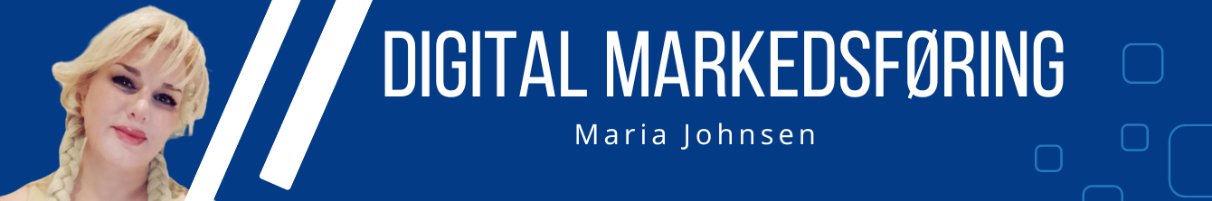 digital markedsføring -maria johnsen
