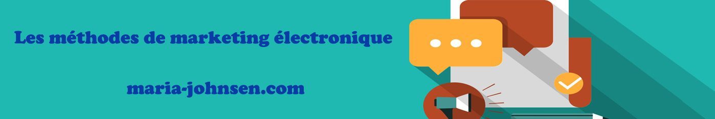 Les Methods de Marketing Electronique