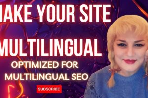 Make Your Site Multilingual Optimized for Multilingual SEO
