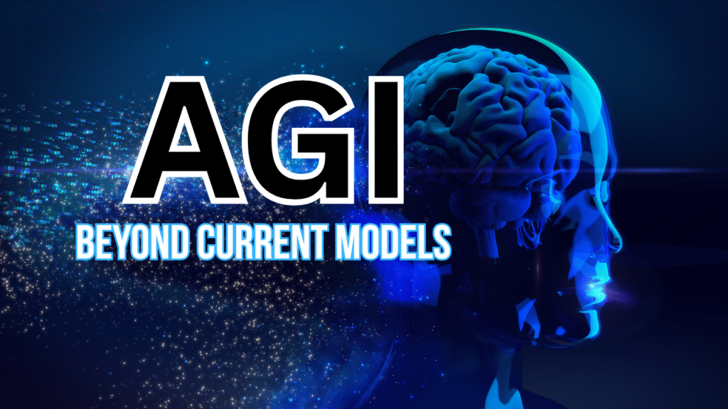 AGI Beyond Current Models