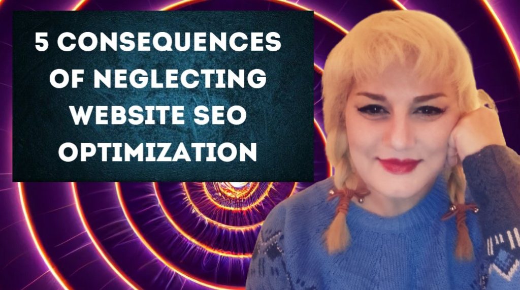 5 Consequences of Neglecting Website SEO Optimization