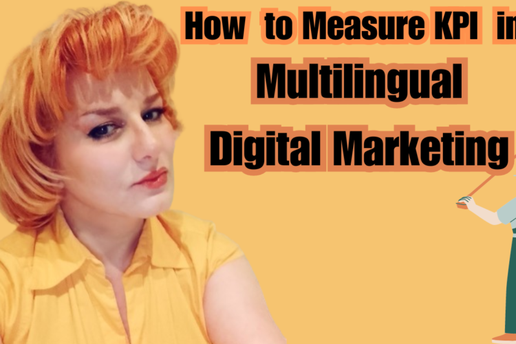 How to Measure KPI in Multilingual Digital Marketing