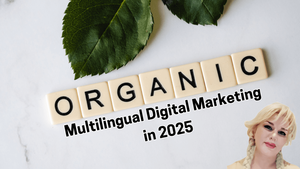 Organic Multilingual Digital Marketing in 2025