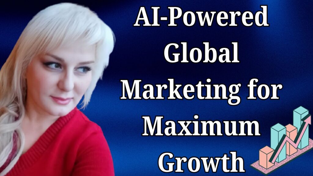 AI-Powered Global Marketing for Maximum Growth